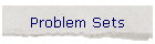 Problem Sets