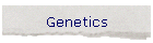 Genetics