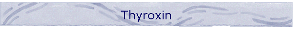 Thyroxin