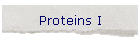 Proteins I