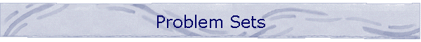 Problem Sets
