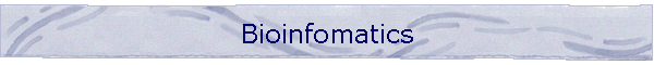 Bioinfomatics