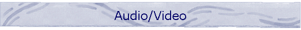 Audio/Video